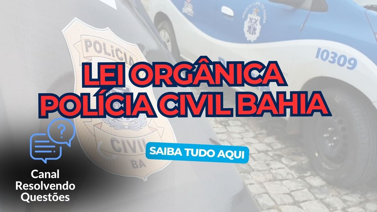 Lei Orgânica da PC BA