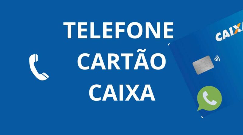 Telefone Cartão Caixa, WhatsApp Cartão Caixa, Email Cartão Caixa, Fone Cartão Caixa