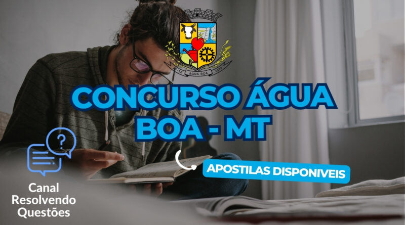 Apostilas Concurso Água Boa - MT: 262 vagas, inscrições abertas! 33 Concurso Água Boa, Concurso de Água Boa, Concurso Água Boa MT, Apostilas Concurso Água Boa
