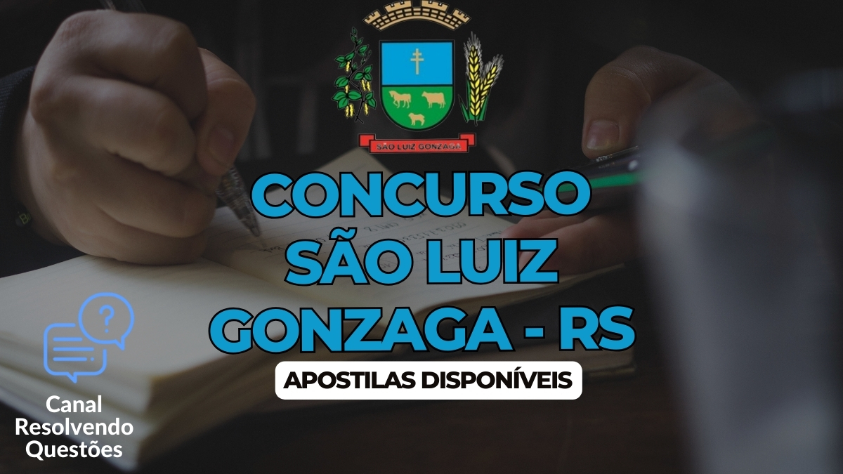Apostilas Concurso São Luiz Gonzaga RS 2024: 115 vagas, inscrições e detalhes 5 Concurso São Luiz Gonzaga, Concurso São Luiz Gonzaga RS, Apostilas Concurso São Luiz Gonzaga