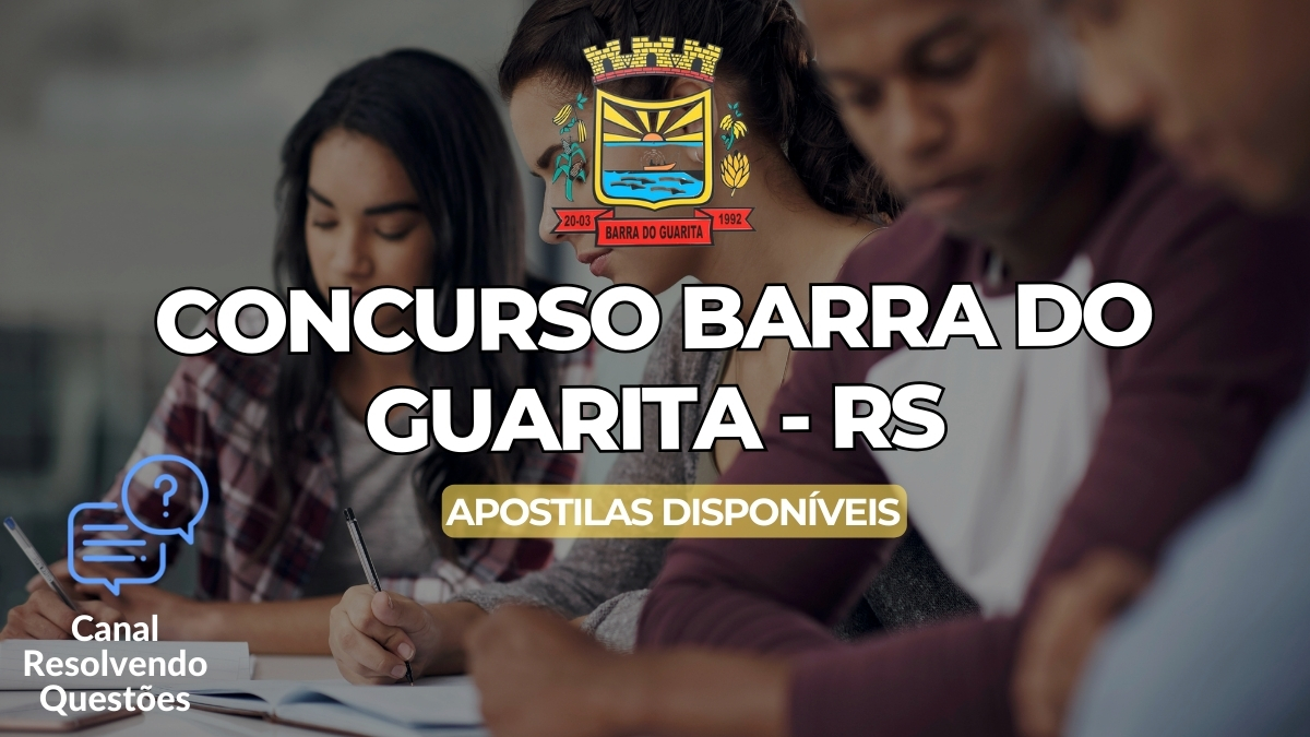 Concurso Barra do Guarita RS, Concurso Barra do Guarita, Edital Concurso Barra do Guarita, Apostilas Concurso Barra do Guarita