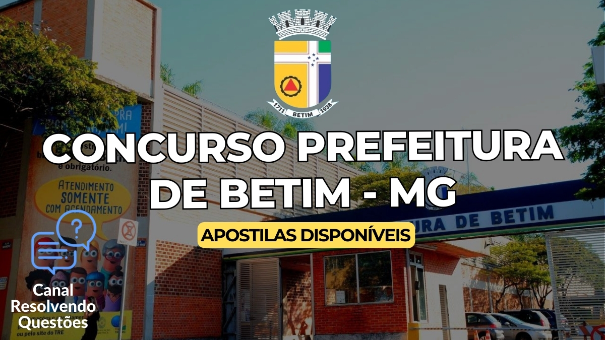 Concurso Prefeitura de Betim MG, Concurso Prefeitura de Betim, Edital Concurso Betim, Apostilas Concurso Prefeitura de Betim