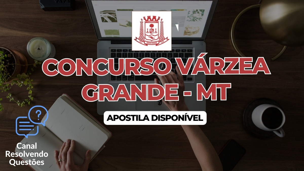 Apostilas Concurso Várzea Grande - MT : 50 vagas para Guarda Civil Municipal 4 Concurso Várzea Grande, Edital Concurso Várzea Grande, Apostilas Concurso Várzea Grande, Concurso Várzea Grande MT