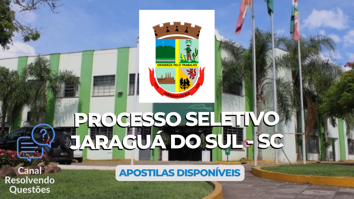 Processo Seletivo Jaraguá do Sul - SC 2024: edital e apostilas 7 Processo Seletivo Jaraguá do Sul - SC