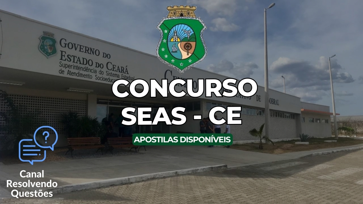 Concurso SEAS CE, Edital Concurso SEAS, Apostilas Concurso SEAS CE